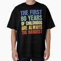 Novelty Grandpa's First 80 Years Of Childhood Tee by rnabqehzzf4