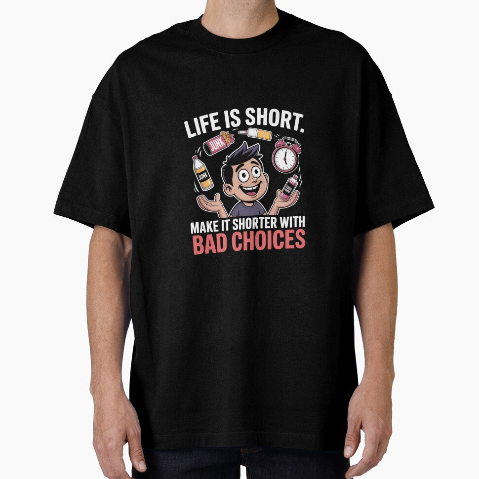 Life Is Short – Make It Shorter With Bad Choices by ViviByPaula