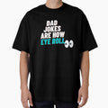 Dad Jokes Are How Eye Roll by Skaters