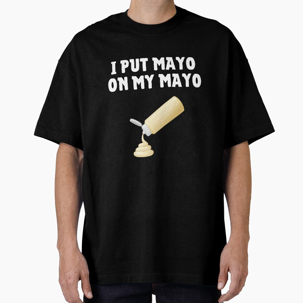 I Put Mayo On My Mayo Funny Mayonnaise Lover Gift by lou731