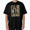 I'll Be in The Garage Dad Joke Car Mechanic Fun by ShopForAll1