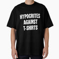 Hypocrites Against T-shirts by Good-Looking Corpse