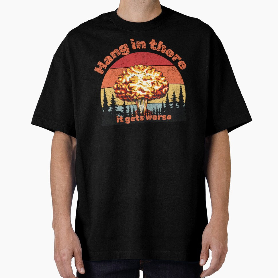 Hang in there it gets worse by Str8Designs