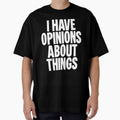 I Have Opinions About Things by Good-Looking Corpse