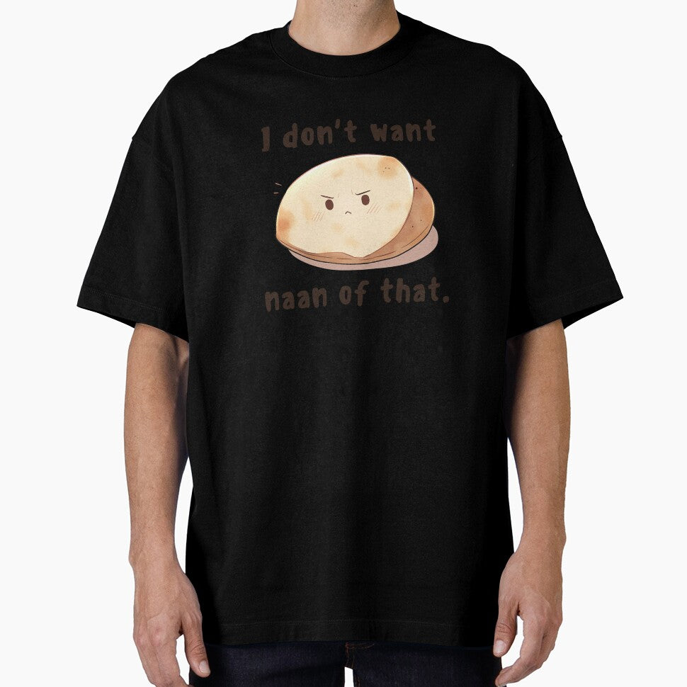 Naan Humor Indian Food Lover Design For Bread Lover Top Quirky Diwali Gift Pun Indian Pride Apparel Naan Believer Asian Food Lover by DaddyIssues-