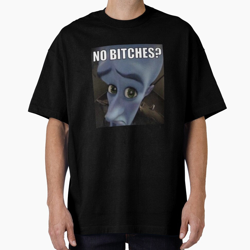 No Bitches? Megamind meme by romanticists
