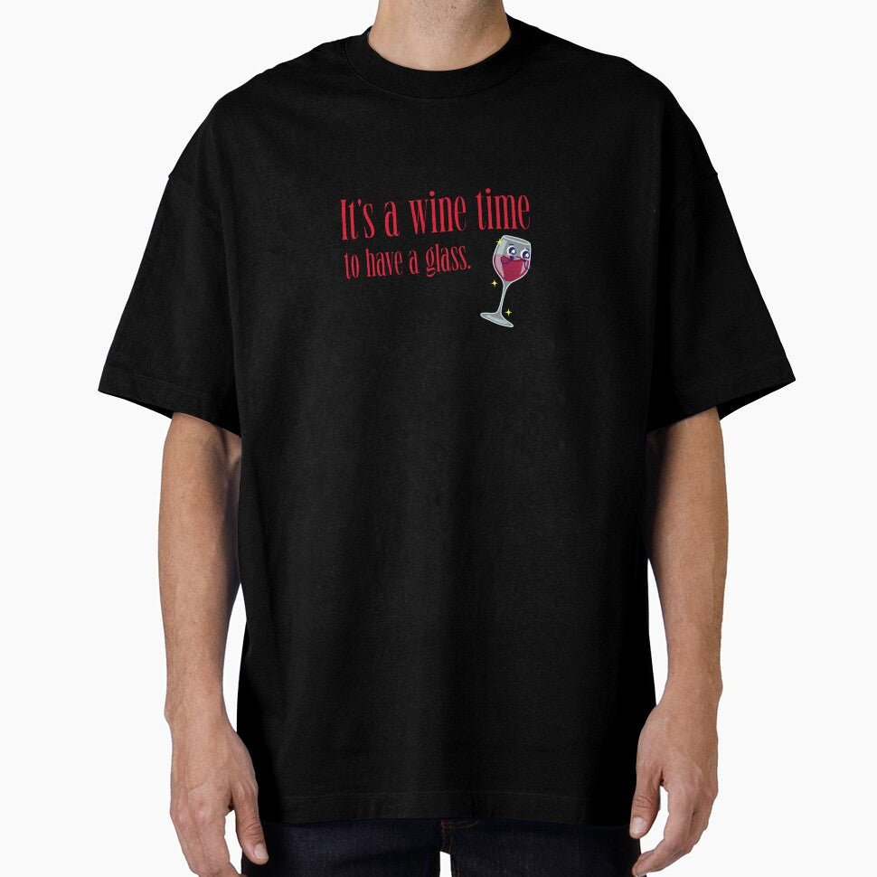 It's a wine time to have a glass. Wine lover quote by ToddsTees1