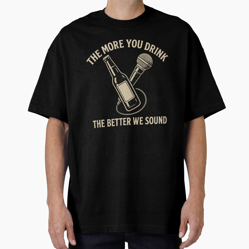 The More You Drink The Better We Sound by curseofkazar