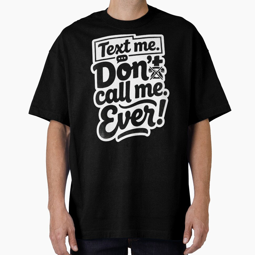 Text me. Don't call me. Ever! by Supr Rare