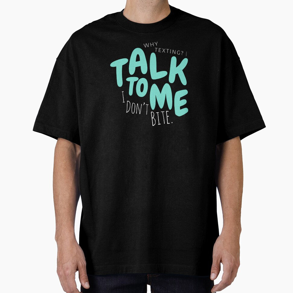 Talk To Me I Don’t Bite Shirt by heyyoyeah63