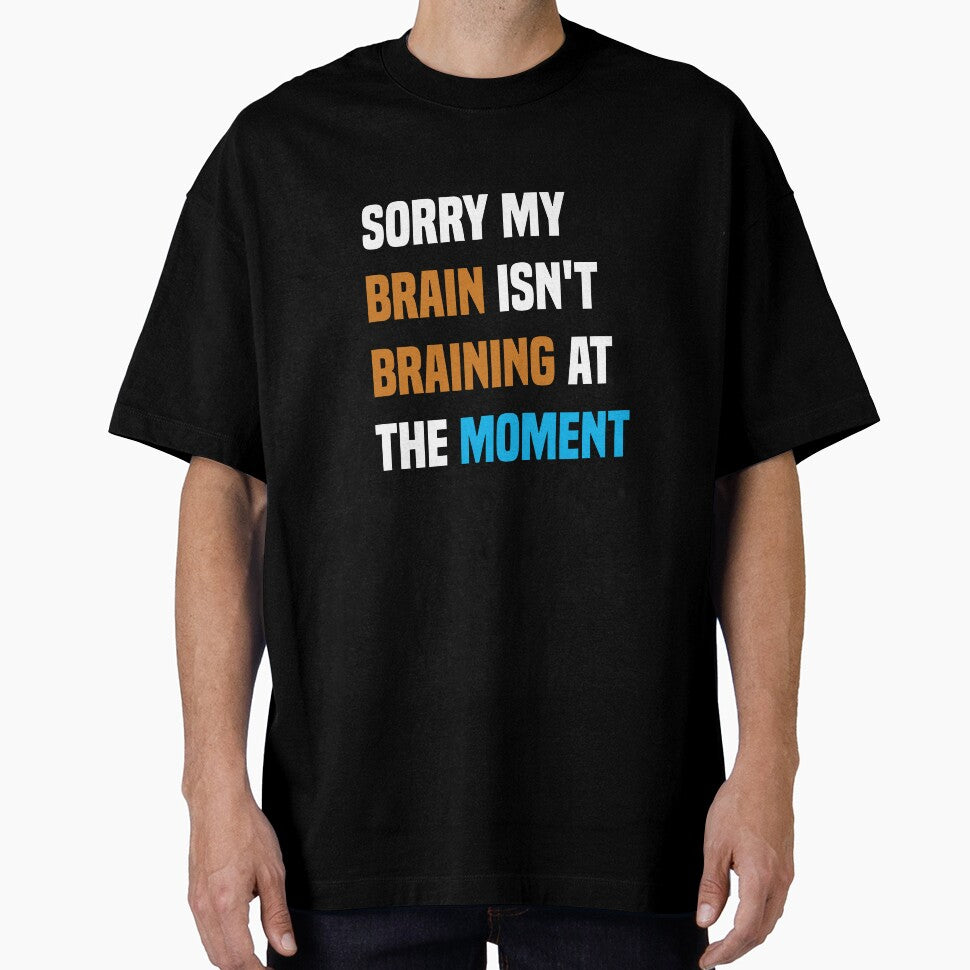Sorry my brain isn't braining at the moment, Funny Quote by Aimyashoppy