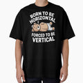 Born To Be Horizontal Forced To Be Vertical – Funny Bear Lazy Cat Quote by Redgiant87x