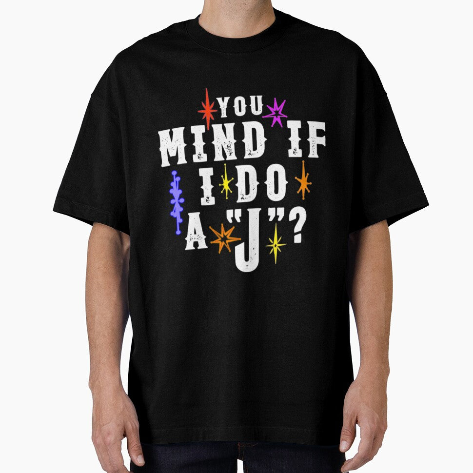 You Mind If I Do a J_ - Funny Lebowski Quote with Custom Font Graphic by ColnataHoerace