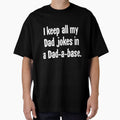 I Keep All My Dad Jokes In A Dad-A-Base by Good-Looking Corpse