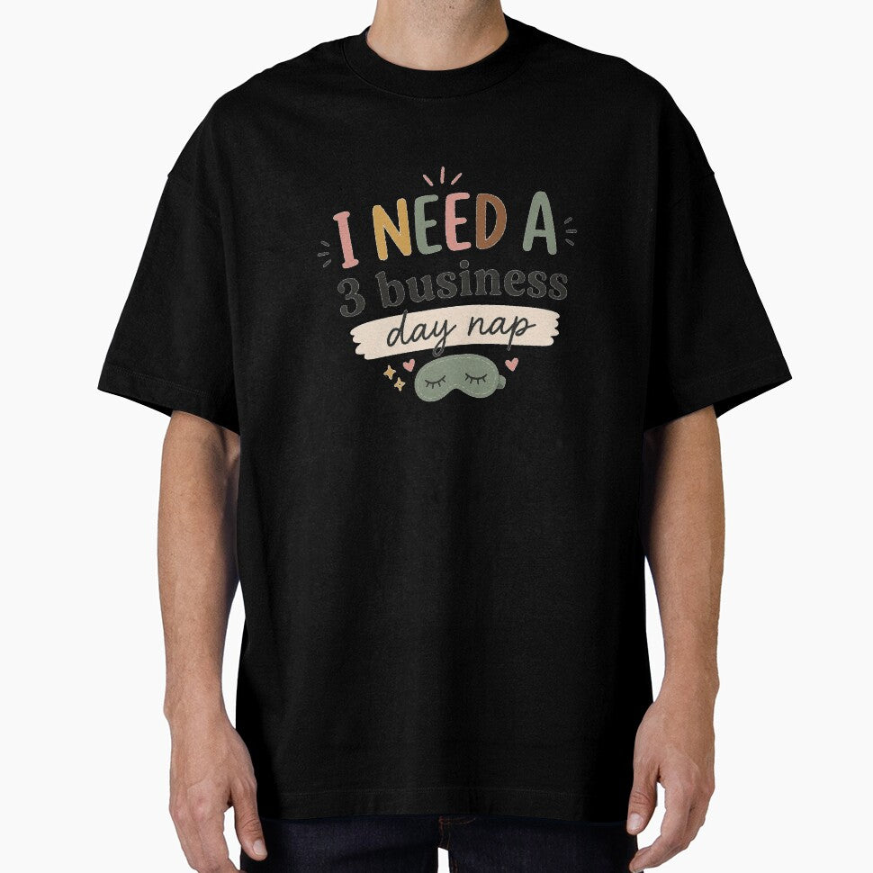 I Need A 3 Business Day Nap Funny Tired Quote by slestore