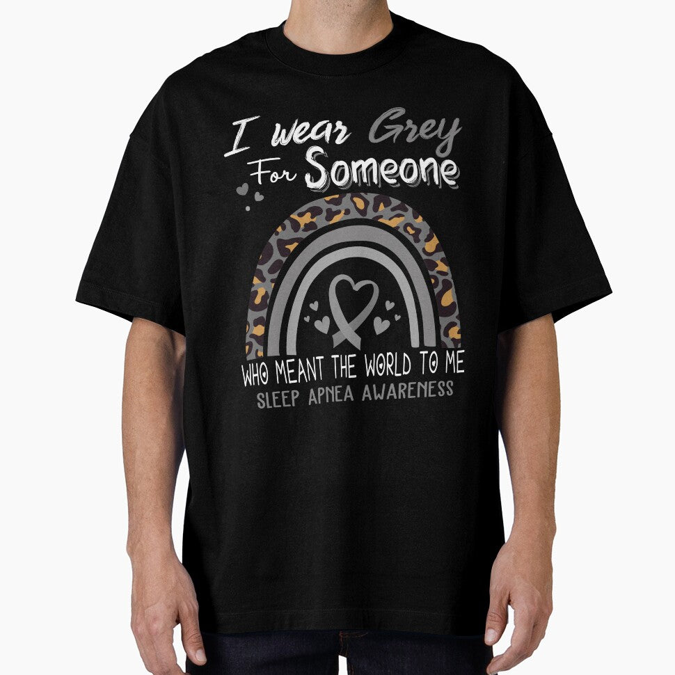 Sleep Apnea Awareness I Wear Grey for Someone Who Meant The World To Me by GennieShop