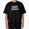 Copy of Please Expect Sarcasm - in White by tuapekkong2001