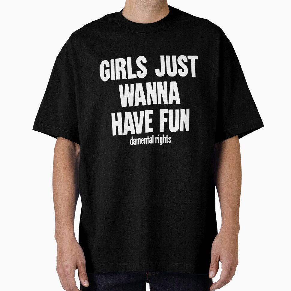 Girls Just Wanna Have Fun(damental Rights) by Good-Looking Corpse