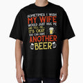 Mens Beer Gift Sometime I Wish My Wife Beer by mmos