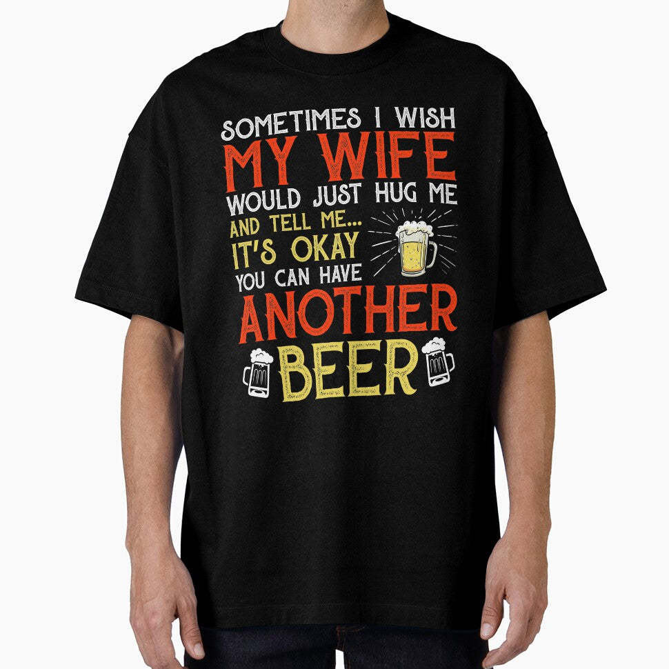 Mens Beer Gift Sometime I Wish My Wife Beer by mmos