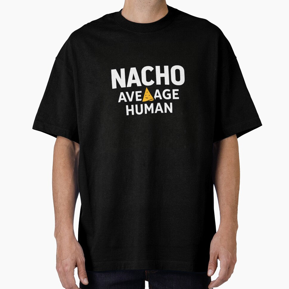 Nacho Average Human – Funny Nacho Pun Food Humor Design by rushaib