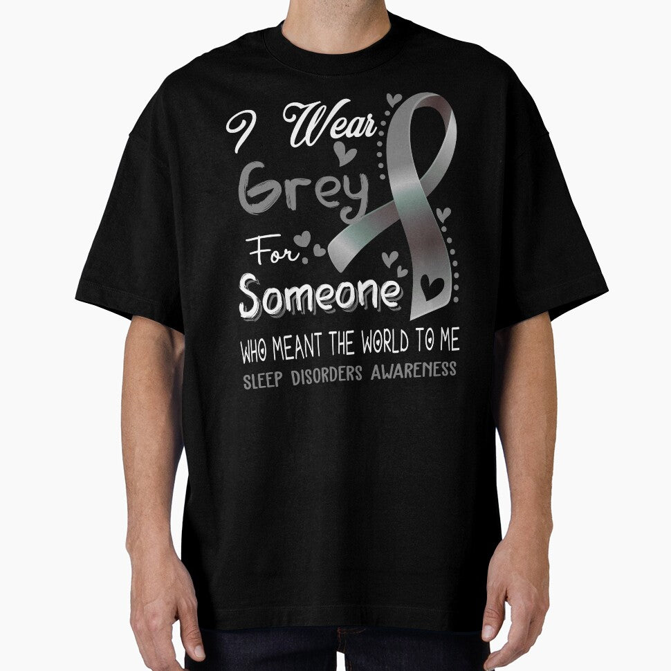 I Wear Grey For Someone SLEEP DISORDERS Awareness by Adropine