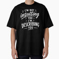 I’m not insulting you. I’m describing you. by BlueBerry45
