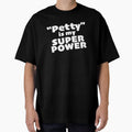 "Petty" is my Super Power (alt) by KIAF