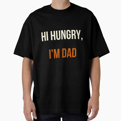 "Hi Hungry, I'm Dad" by PrintBLAIDE