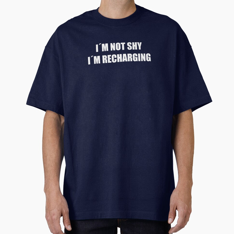 I´m Not Shy I´m Recharging - Funny Introvert Shirt by CarlosPixley