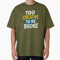 Too Creative To Be Broke – Creative Motivation Quote Typography Design by CosyCornerLab