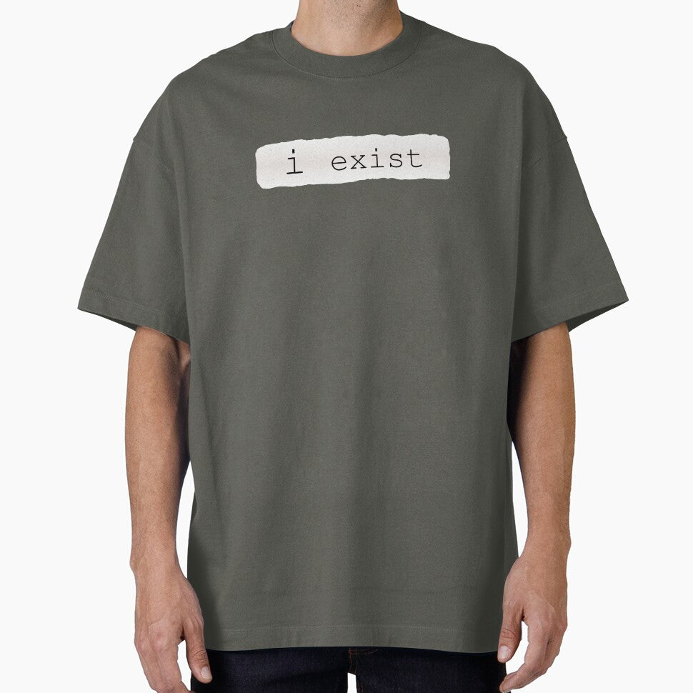 i exist, Sarcastic remark by Lazy Dad Creations