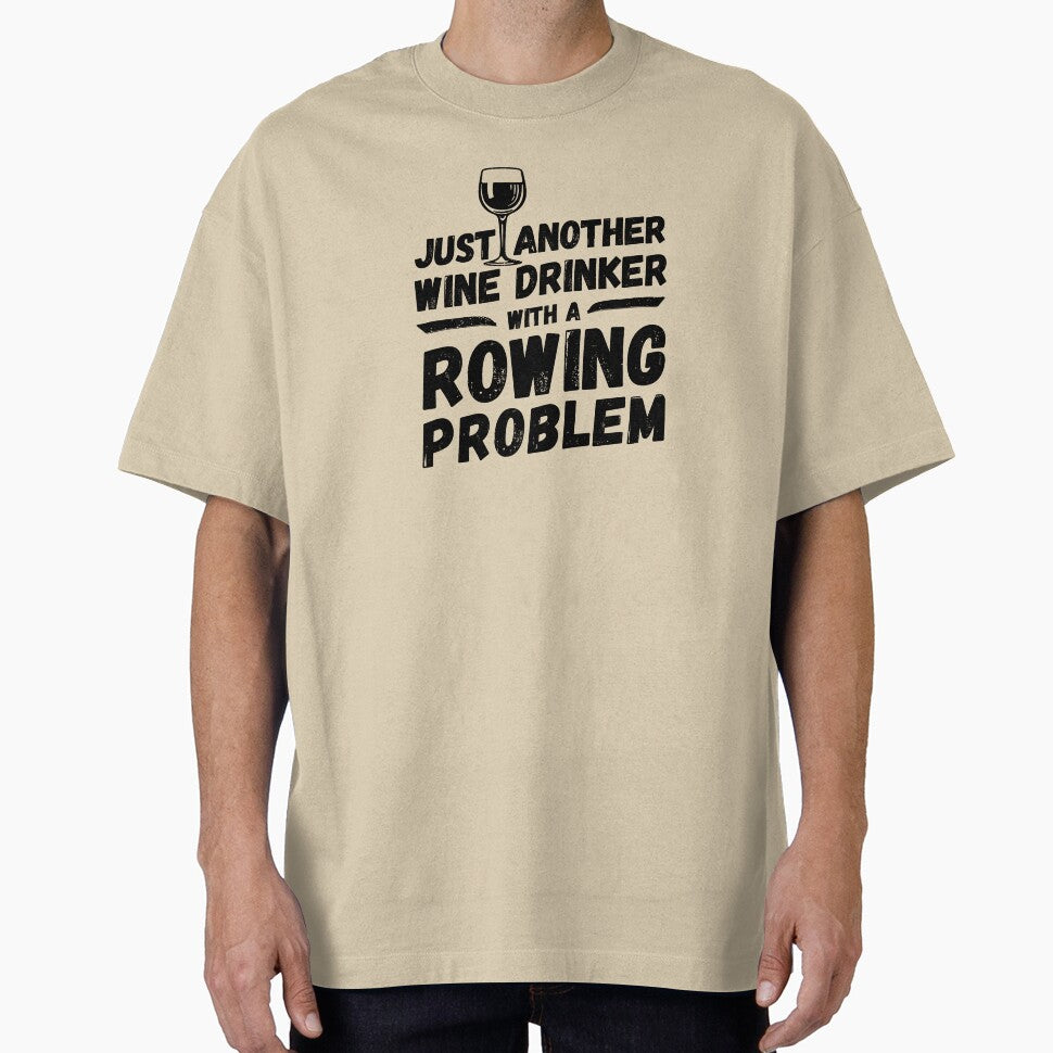 Just another wine drinker with a rowing problem, wine drinker, rowing by rattob