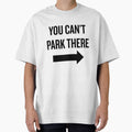 YOU CAN'T PARK THERE (on the right) by Just Gus