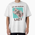 Not My Problem Lazy by crazydotdesigns
