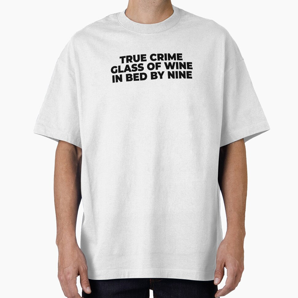 True Crime Glass Of Wine In Bed By Nine, Wine lover Gift by Minimalist Quotes and Sayings