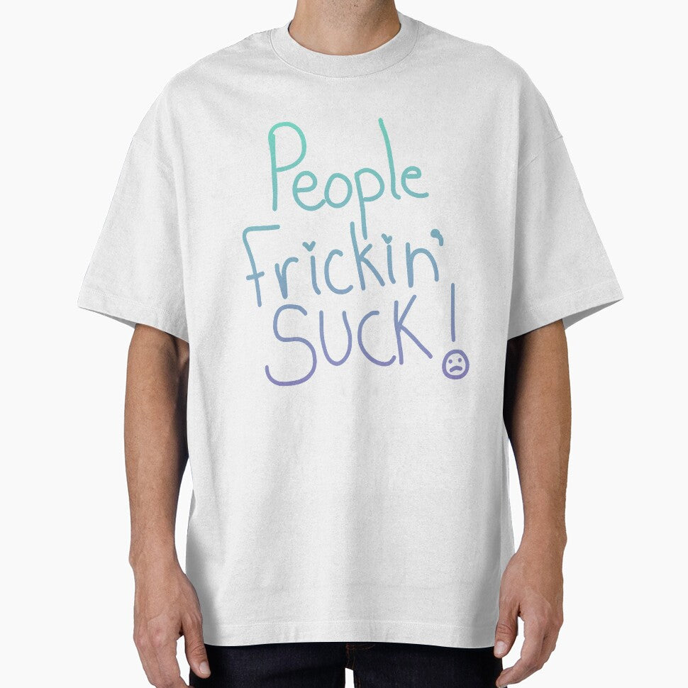 People Frickin' Suck by Supernovan Art