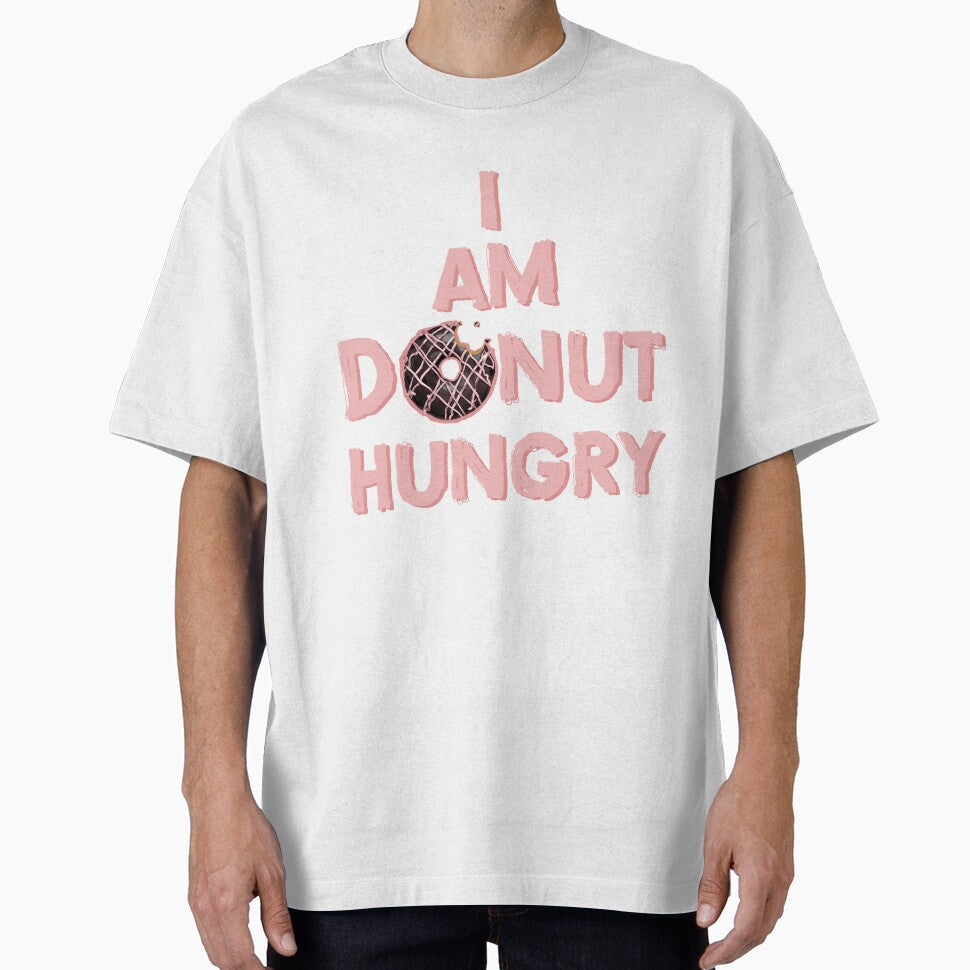 I Am Donut Hungry - Donut Lover by bubblefuntees