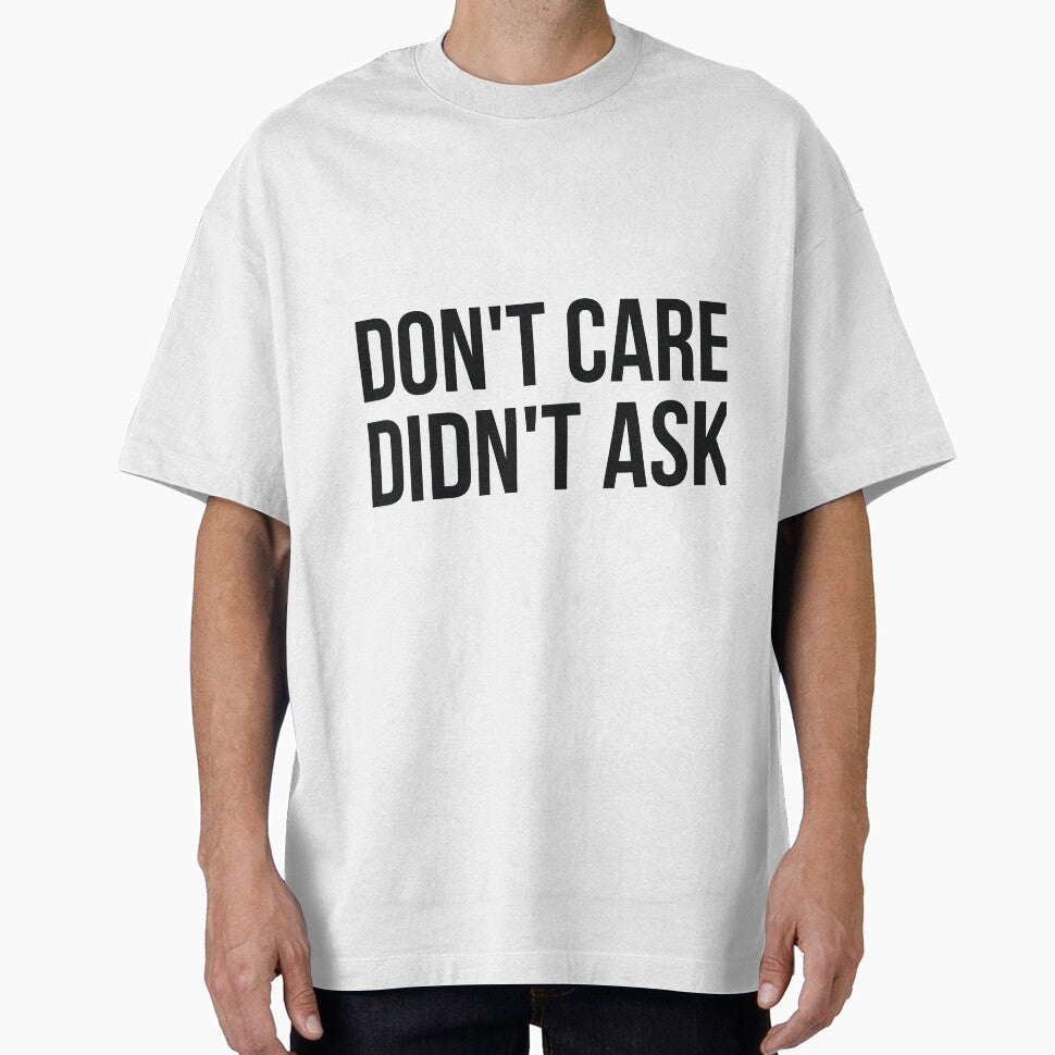 Don't Care Didn't Ask sassy rude joke by RedYolk