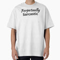 Perpetually Sarcastic Design by SarcastikTeez