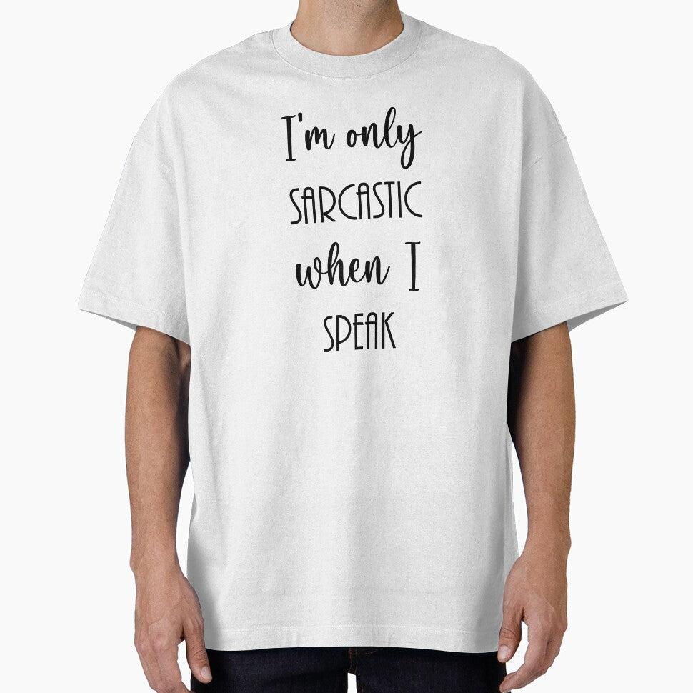 I'm Only Sarcastic When I Speak by Morgan George