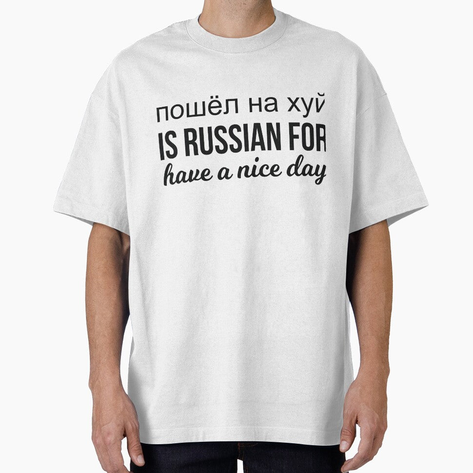 пошёл на хуй is Russian for have a nice day russian funny saying by RedYolk