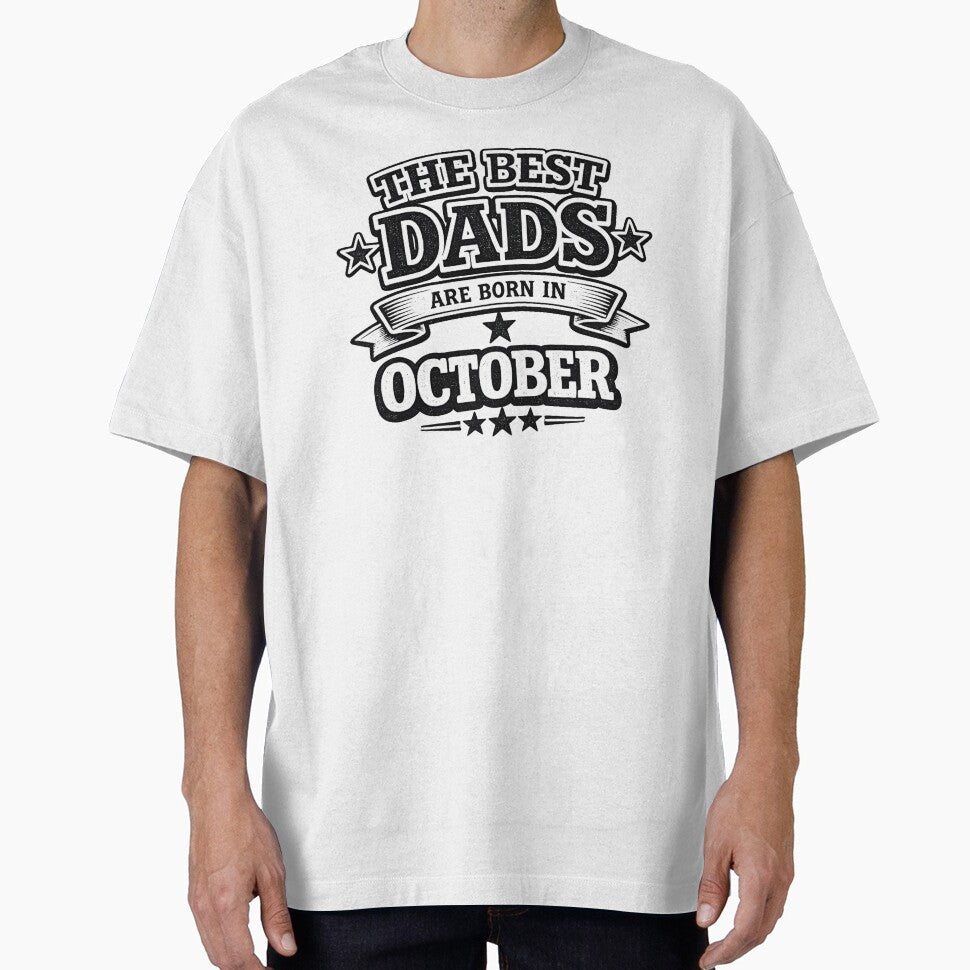 The Best Dads Are Born In October – Funny October Birthday Dad Gift Vintage Typography by Szapeee