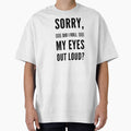Sorry did I roll my eyes out loud fancy funny sarcasm quotes and sayings by ashdenent
