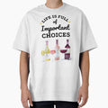 Life Is Full Of Important Choices - Wine by FLUMPYFINGERS