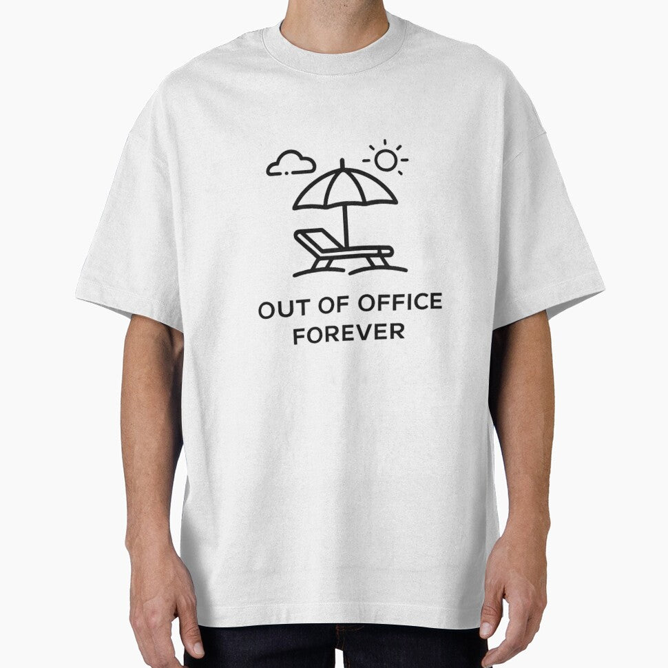 Out Of Office Forever Tee by DesignTeamHub