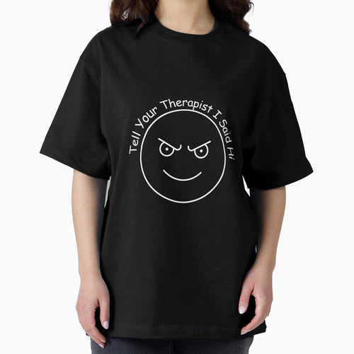 "Tell Your Therapist I Said Hi" by TeeHeeHeeStore