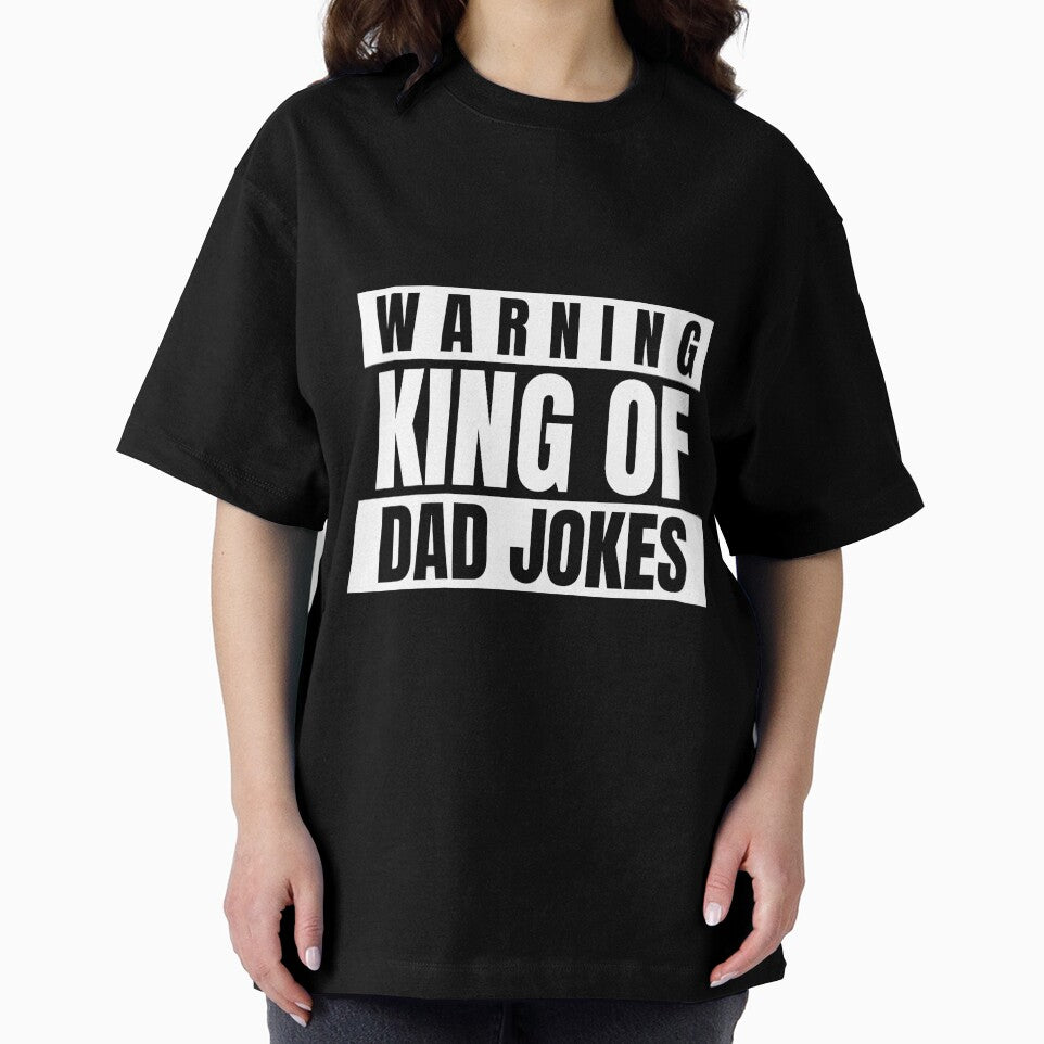 Warning King of Dad Jokes by RiseandShineTee