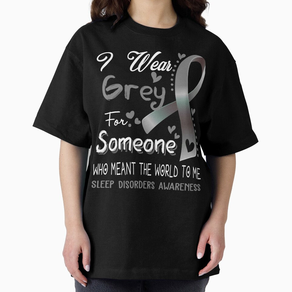 I Wear Grey For Someone SLEEP DISORDERS Awareness by Adropine