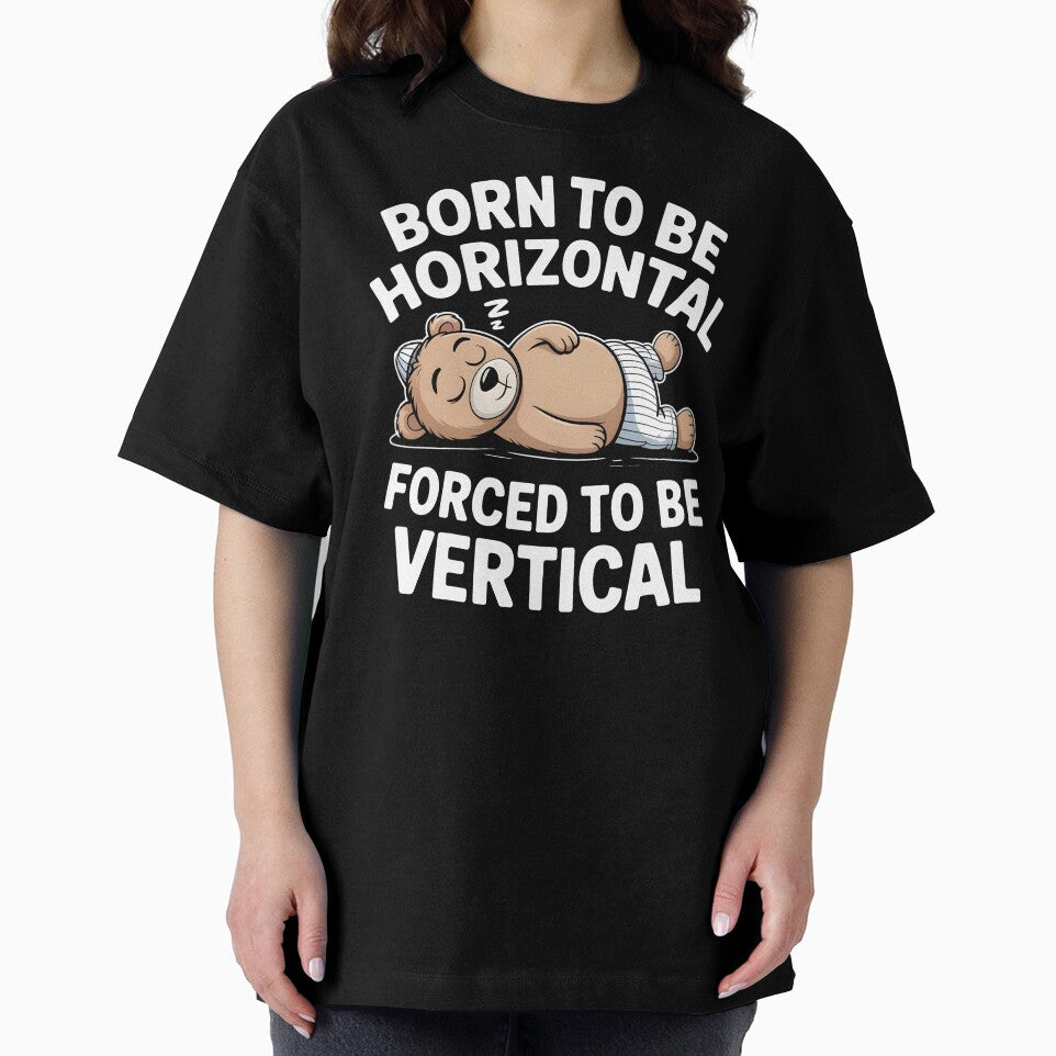 Born To Be Horizontal Forced To Be Vertical – Funny Bear Lazy Cat Quote by Redgiant87x